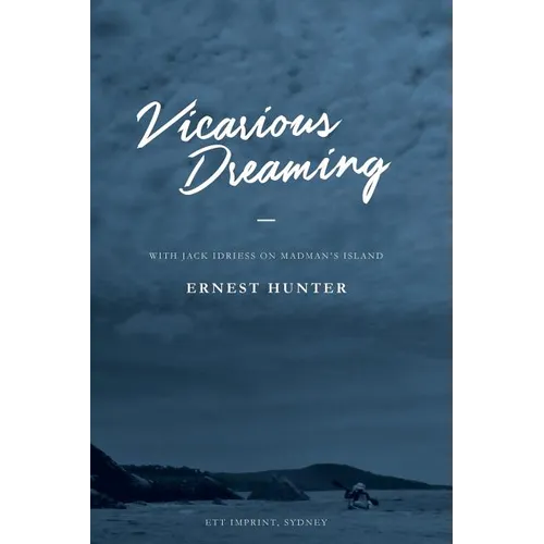 Vicarious Dreaming: With Jack Idriess on Madman's Island - Paperback