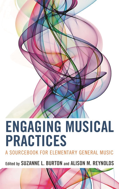 Engaging Musical Practices: A Sourcebook for Elementary General Music - Paperback