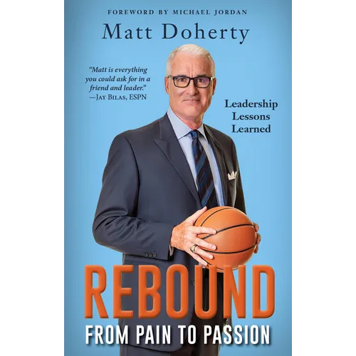 Rebound: From Pain to Passion - Leadership Lessons Learned - Paperback