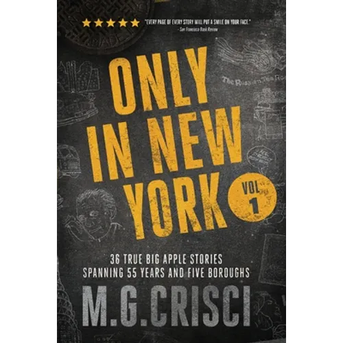 Only in New York: 36 true Big Apple stories spanning 55 years and five boroughs - Paperback
