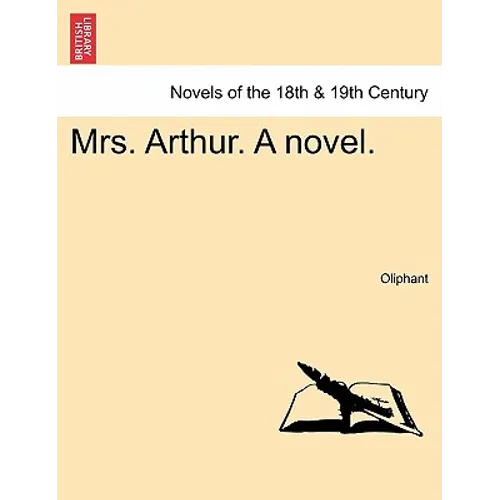 Mrs. Arthur. a Novel. - Paperback