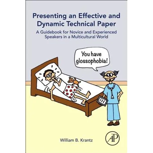 Presenting an Effective and Dynamic Technical Paper: A Guidebook for Novice and Experienced Speakers in a Multicultural World - Paperback