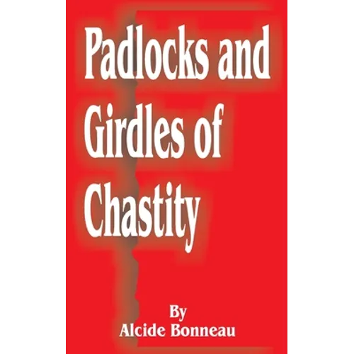 Padlocks and Girdles of Chastity - Paperback