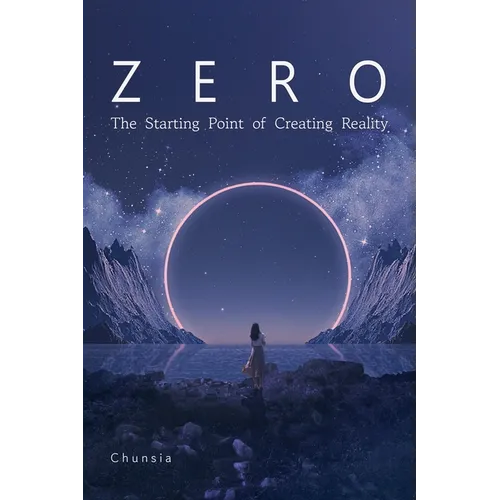 Zero: The Starting Point of Creating Reality - Paperback