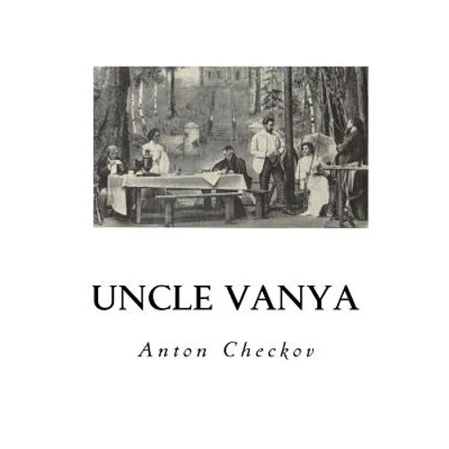 Uncle Vanya: Scenes from Country Life - In Four Acts - Paperback