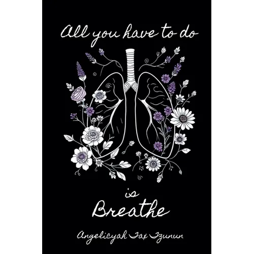 All you have to do is breathe - Paperback