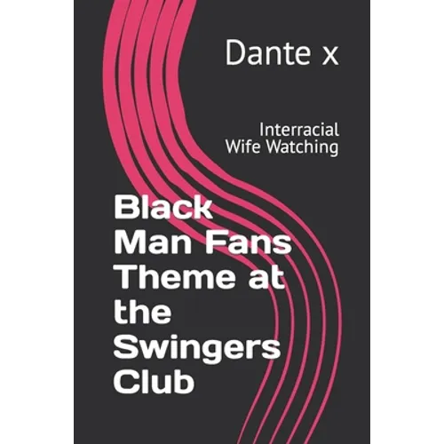 Black Man Fans Theme at the Swingers Club: Interracial Wife Watching - Paperback