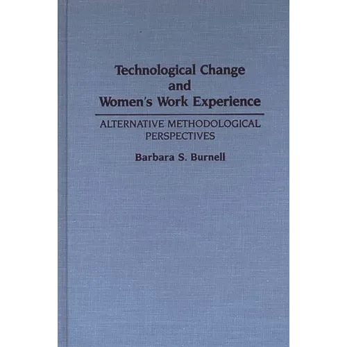 Technological Change and Women's Work Experience: Alternative Methodological Perspectives