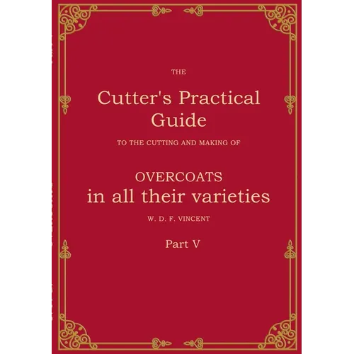 The Cutter's Practical Guide, Part 5: Overcoats - Paperback