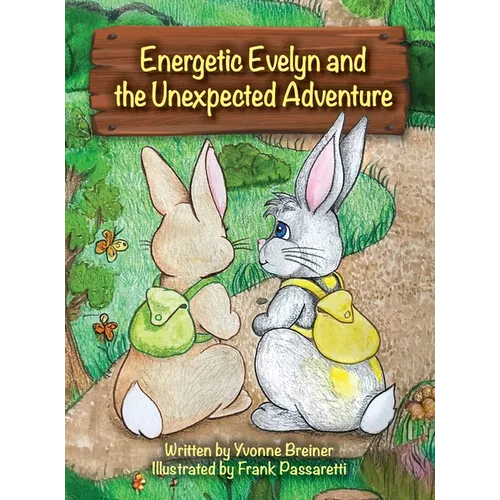 Energetic Evelyn and the Unexpected Adventure - Hardcover