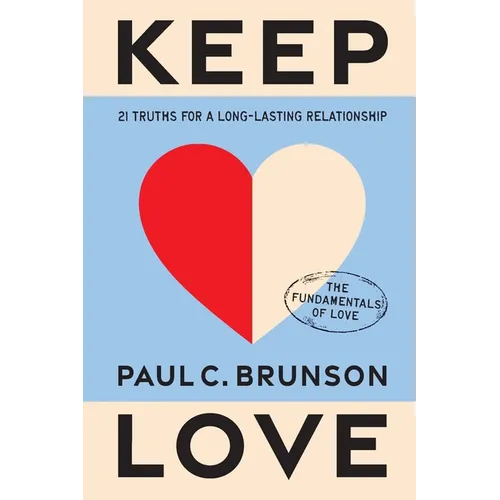 Keep Love: 21 Truths for a Long-Lasting Relationship - Hardcover