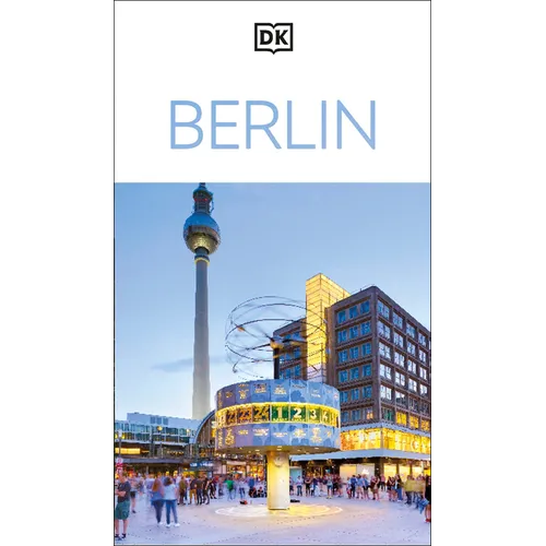 DK Berlin: Must-See Sights. Culture & History. Detailed Maps & Tours. Covers Kreuzberg, Schloss Charlottenburg, & More - Paperback