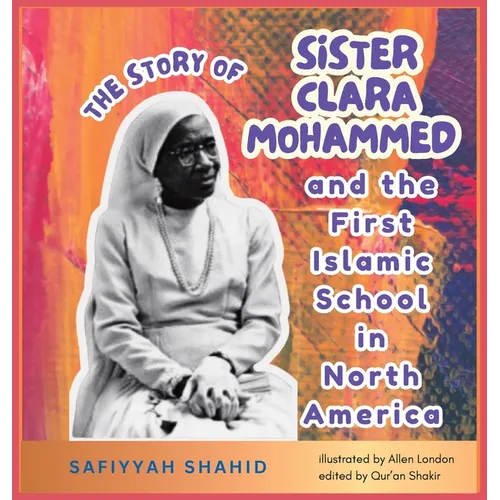 The Story of Sister Clara Mohammed & The First Islamic School in North America