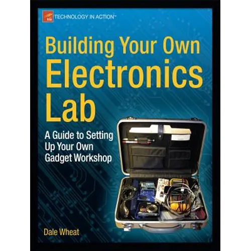 Building Your Own Electronics Lab: A Guide to Setting Up Your Own Gadget Workshop