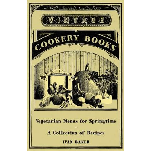 Vegetarian Menus for Springtime - A Collection of Recipes - Paperback