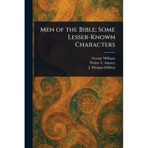 Men of the Bible; Some Lesser-Known Characters - Paperback
