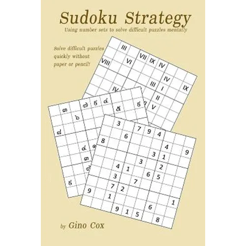 Sudoku Strategy: Using number sets to solve difficult puzzles mentally - Paperback