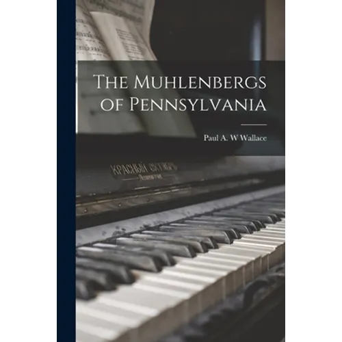 The Muhlenbergs of Pennsylvania - Paperback
