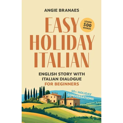 Easy Holiday Italian: English Story with Italian Dialogue for Beginners - Paperback