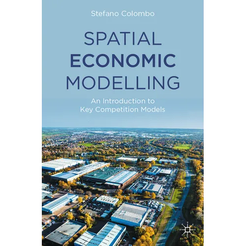 Spatial Economic Modelling: An Introduction to Key Competition Models