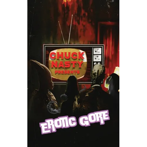 Chuck Nasty Presents - Erotic Gore - Paperback