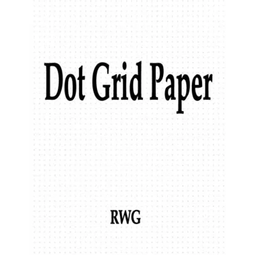 Dot Grid Paper: 100 Pages 8.5