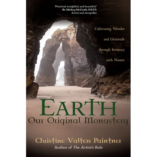 Earth, Our Original Monastery: Cultivating Wonder and Gratitude Through Intimacy with Nature - Paperback
