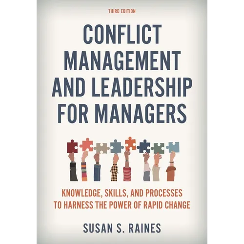 Conflict Management and Leadership for Managers: Knowledge, Skills, and Processes to Harness the Power of Rapid Change - Paperback
