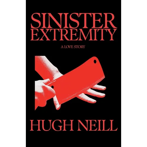 Sinister Extremity: A Love Story - Paperback