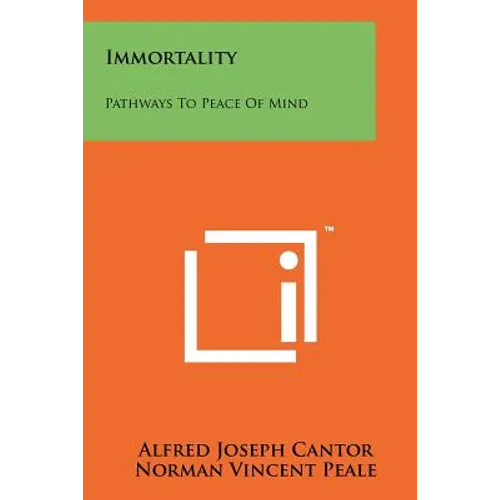 Immortality: Pathways To Peace Of Mind - Paperback