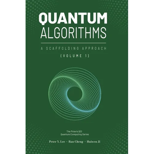 Quantum Algorithms and Applications: A Scaffolding Approach (Vol 1) - Hardcover