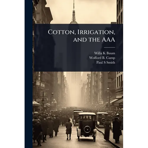 Cotton, Irrigation, and the AAA - Paperback