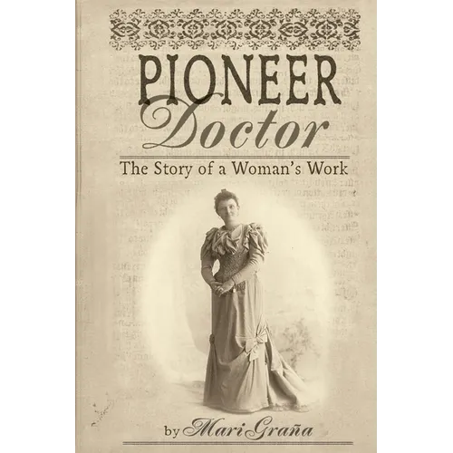 Pioneer Doctor: The Story of a Woman's Work - Paperback
