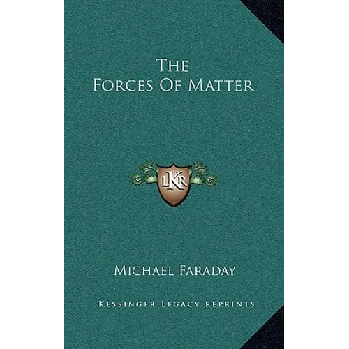 The Forces Of Matter - Hardcover