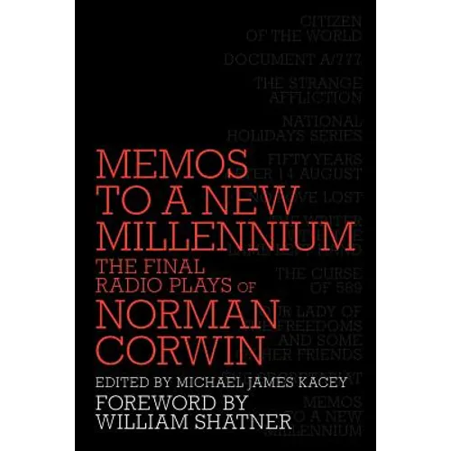 Memos to a New Millennium: The Final Radio Plays of Norman Corwin - Paperback