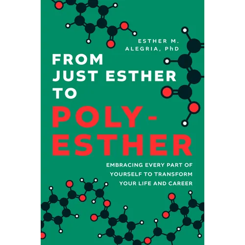 From Just Esther to Poly-Esther: Embracing Every Part of Yourself to Transform Your Life and Career - Hardcover