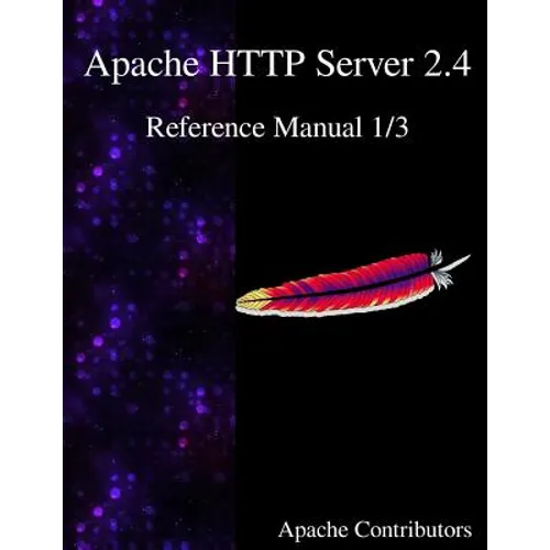 Apache HTTP Server 2.4 Reference Manual 1/3 - Paperback