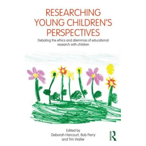 Researching Young Children's Perspectives: Debating the Ethics and Dilemmas of Educational Research with Children - Paperback