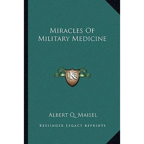 Miracles Of Military Medicine - Paperback