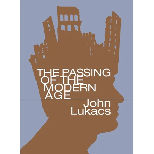 The Passing of the Modern Age - Hardcover