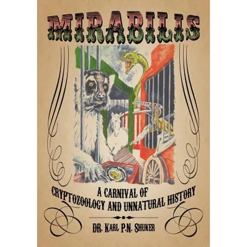 Mirabilis: A Carnival of Cryptozoology and Unnatural History - Paperback