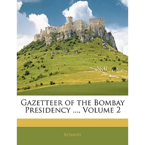 Gazetteer of the Bombay Presidency ..., Volume 2 - Paperback