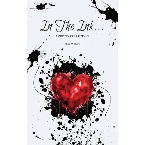In The Ink...: A Poetry Collection - Paperback
