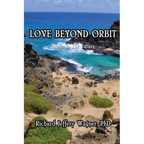 Love Beyond Orbit: Aloha in the Future - Paperback