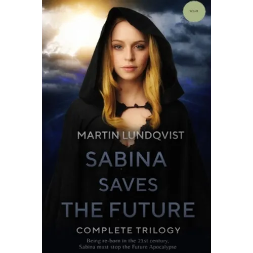 Sabina Saves the Future: Complete Trilogy - Paperback