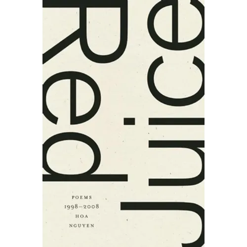 Red Juice: Poems 1998-2008 - Paperback