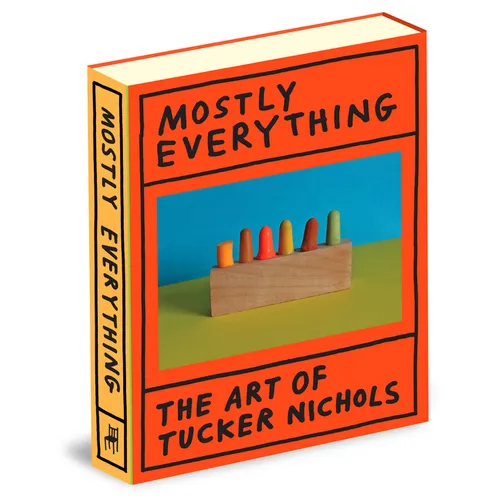 Mostly Everything: The Art of Tucker Nichols