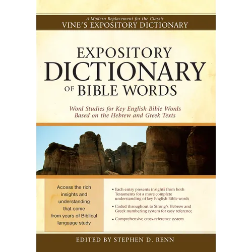 Expository Dictionary of Bible Words: Word Studies for Key English Bible Words Based on the Hebrew and Greek Texts - Hardcover