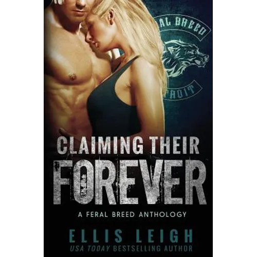 Claiming Their Forever: A Feral Breed Anthology - Paperback