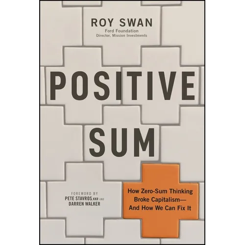 Positive Sum: How Zero-Sum Thinking Broke Capitalism - And How We Can Fix It - Hardcover